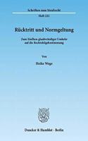 Rucktritt Und Normgeltung: Zum Einfluss Glaubwurdiger Umkehr Auf Die Rechtsfolgebestimmung