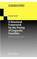 A Structural Framework for the Pricing of Corporate Securities