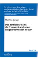 Das Betriebsratsamt ALS Ehrenamt Und Seine Entgeltrechtlichen Folgen