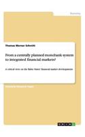 From a centrally planned monobank system to integrated financial markets?
