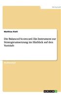 Die Balanced Scorecard. Ein Instrument zur Strategieumsetzung im Hinblick auf den Vertrieb