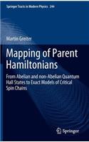 Mapping of Parent Hamiltonians: From Abelian and non-Abelian Quantum Hall States to Exact Models of Critical Spin Chains(244 Springer Tracts in Modern Physics)