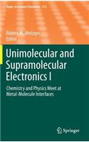 Unimolecular and Supramolecular Electronics I