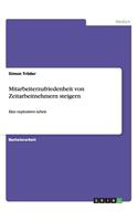 Mitarbeiterzufriedenheit von Zeitarbeitnehmern steigern