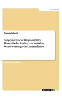 Corporate Social Responsibility. Theoretische Ansätze zur sozialen Verantwortung von Unternehmen