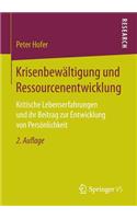 Krisenbewältigung Und Ressourcenentwicklung: Kritische Lebenserfahrungen Und Ihr Beitrag Zur Entwicklung Von Persönlichkeit