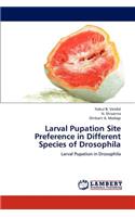 Larval Pupation Site Preference in Different Species of Drosophila