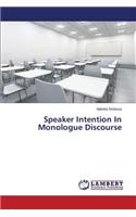 Speaker Intention In Monologue Discourse