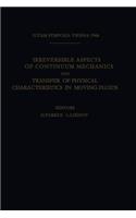 Irreversible Aspects of Continuum Mechanics and Transfer of Physical Characteristics in Moving Fluids