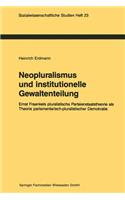 Neopluralismus Und Institutionelle Gewaltenteilung: Ernst Fraenkels Pluralistische Parteienstaatstheorie ALS Theorie Parlamentarisch-Pluralistischer Demokratie