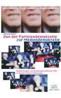 Von der Parteiendemokratie zur Mediendemokratie