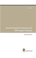 Local Invariant Features for 3D Image Analysis