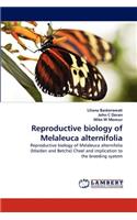 Reproductive Biology of Melaleuca Alternifolia