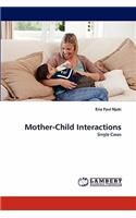 Mother-Child Interactions: Single Cases