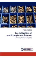 Crystallization of Multicomponent Bronzes