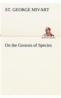 On the Genesis of Species: (English)
