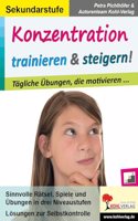 Konzentration trainieren & steigern! / Sekundarstufe: Tagliche Ubungen, die motivieren ....