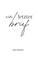 Ein letzter brief: Worte, die ungesagt blieben, doch alles erzählen.
