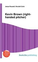 Kevin Brown (Right-Handed Pitcher)