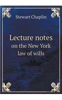 Lecture notes on the New York law of wills