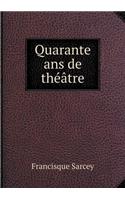 Quarante ANS de Théâtre