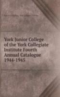 York Junior College of the York Collegiate Institute Fourth Annual Catalogue