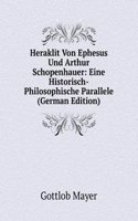 Heraklit Von Ephesus Und Arthur Schopenhauer