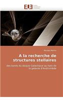 a la Recherche de Structures Stellaires