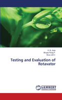 Testing and Evaluation of Rotavator
