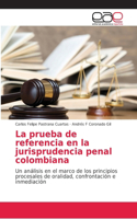 prueba de referencia en la jurisprudencia penal colombiana