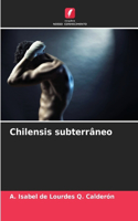 Chilensis subterrâneo