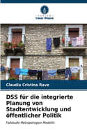 DSS für die integrierte Planung von Stadtentwicklung und öffentlicher Politik
