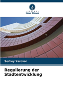 Regulierung der Stadtentwicklung