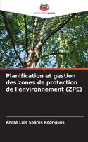 Planification et gestion des zones de protection de l'environnement (ZPE)