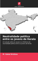 Neutralidade política entre os jovens de Kerala