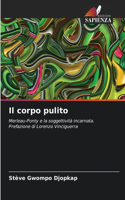 Il corpo pulito