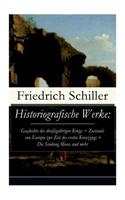 Historiografische Werke: Geschichte des dreißigjährigen Kriegs + Zustands von Europa zur Zeit des ersten Kreuzzugs + Die Sendung Moses und mehr: Die Gesetzgebung des Lykurgu