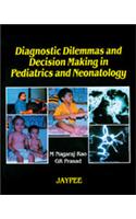 Diagnostic Dilemmas and Decision Making in Pediatrics and Neonatology