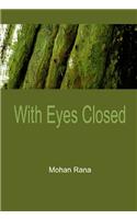With eye closed