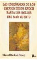 Las ensenanazas de los esenios desde enoch hasta los rollos del mar muerto