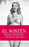 El sosten, mitos y leyendas... y manual de uso / The Bra, Myths and Legends... and User Manual