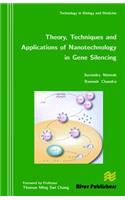 Theory, Techniques and Applications of Nanotechnology in Gene Silencing