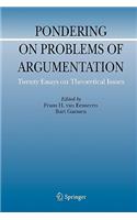 Pondering on Problems of Argumentation