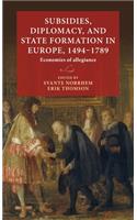 Subsidies, Diplomacy, and State Formation in Europe, 1494-1789