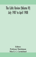 Celtic review (Volume IV) july 1907 to april 1908