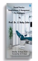 DENTAL PRACTICE ESTABLISHMENT & MANAGEMENT (For Beginners)