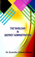 The Tahsildar in District Administration