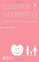 Essentials of Parenting : making them ready for every tomorrow