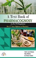 A Text Book of Pharmacognosy for First Year Diploma in Pharmacy (As Per PCI Regulation)