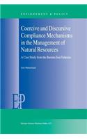 Coercive and Discursive Compliance Mechanisms in the Management of Natural Resources